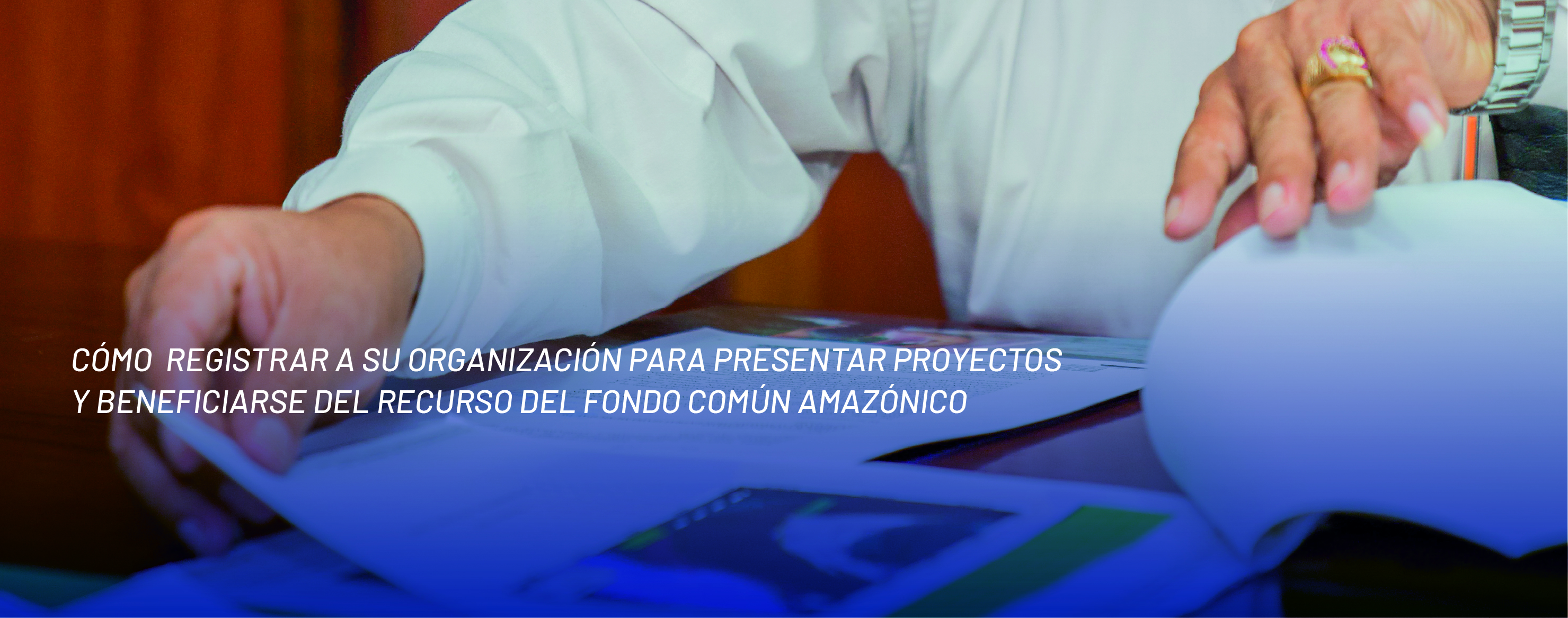 Conozca más información para el registro de organizaciones civiles que deseen acceder al Fondo Común